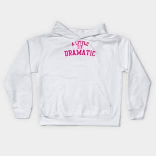 A Little Bit Dramatic Kids Hoodie